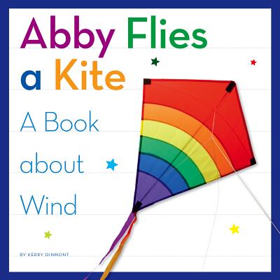 Abby Flies a Kite: A Book about Wind Cover Image