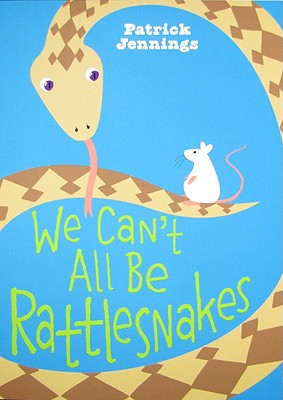 Cover Image for We Can't All Be Rattlesnakes