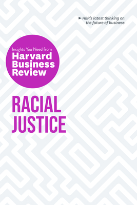 Racial Justice: The Insights You Need from Harvard Business Review Cover Image