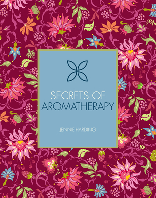 Secrets of Aromatherapy (Holistic Secrets #1)