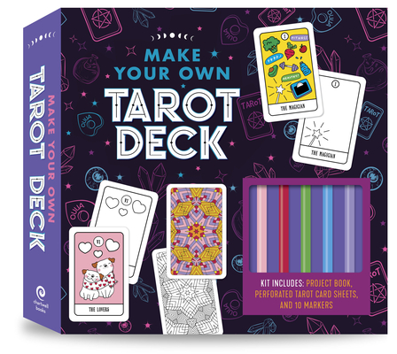 Make Your Own Tarot Deck: Kit Includes: Project Book, Perforated Tarot Card Sheets, and 10 Markers By Editors of Chartwell Books Cover Image