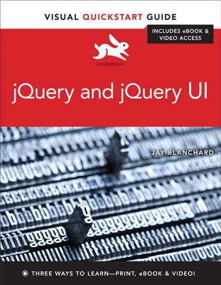 Jquery and Jquery Ui: Visual QuickStart Guide By Jay Blanchard Cover Image