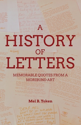 A History of Letters: Memorable Quotes from a Moribund Art cover