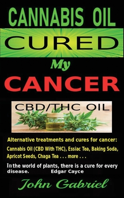 Cannabis Oil Cured My Cancer: Miracle Medicine Cannabis Oil Cover Image