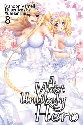 A Most Unlikely Hero, Volume 8 By Brandon Varnell, Xuahan Nin (Artist) Cover Image
