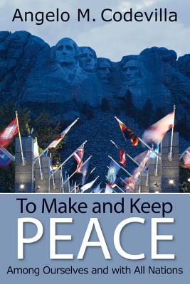 To Make and Keep Peace Among Ourselves and with All Nations Cover Image