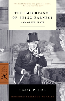The Importance of Being Earnest: And Other Plays (Modern Library Classics) Cover Image