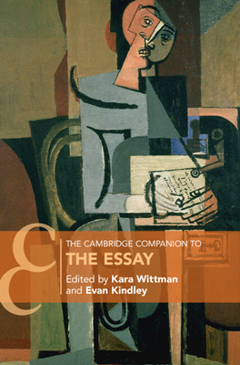 Cover for The Cambridge Companion to The Essay (Cambridge Companions to Literature)