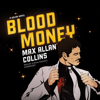 Blood Money: A Nolan Novel By Max Allan Collins, Claire Bloom (Director), Stefan Rudnicki (Read by) Cover Image
