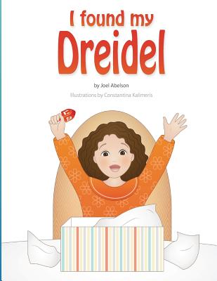 I Found My Dreidel By Constantina Kalimeris (Illustrator), Cantor Robert Abelson (Foreword by) Cover Image