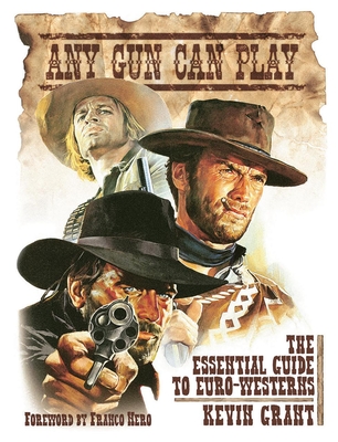 Any Gun Can Play: The Essential Guide to Euro-Westerns Cover Image