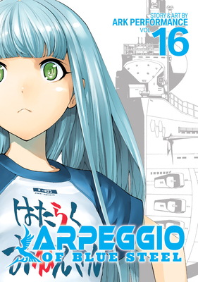 Arpeggio of Blue Steel Vol. 16 Cover Image