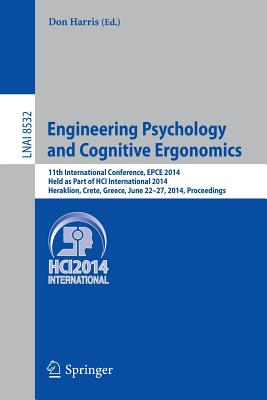Engineering Psychology and Cognitive Ergonomics: 11th International Conference, Epce 2014, Held as Part of Hci International 2014, Heraklion, Crete, G Cover Image