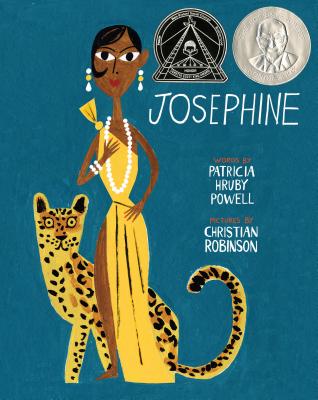 Josephine: The Dazzling Life of Josephine Baker (Illustrated Biographies by Chronicle Books) By Patricia Hruby Powell, Christian Robinson (Illustrator) Cover Image