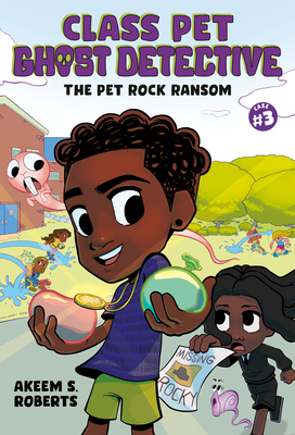 The Pet Rock Ransom: A Graphic Novel (Class Pet Ghost Detective #3)