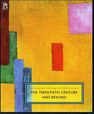 The Broadview Anthology of British Literature Volume 6: The Twentieth Century and Beyond By Joseph Black (Editor), Leonard Conolly (Editor), Kate Flint (Editor) Cover Image