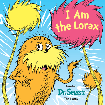 I Am the Lorax (Dr. Seuss's I Am Board Books) Cover Image