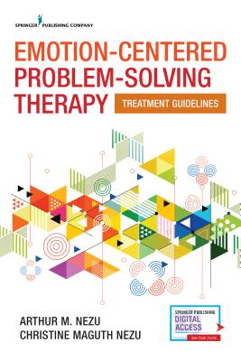 Emotion-Centered Problem-Solving Therapy: Treatment Guidelines By Arthur M. Nezu, Christine Maguth Nezu Cover Image