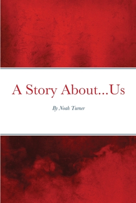 A Story About...Us By Noah Turner Cover Image