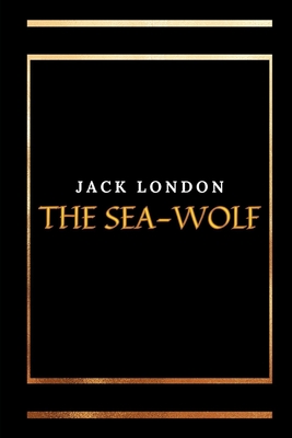 The Sea-Wolf By Jack London Cover Image