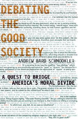Debating the Good Society: A Quest to Bridge America's Moral Divide (Mit Press)