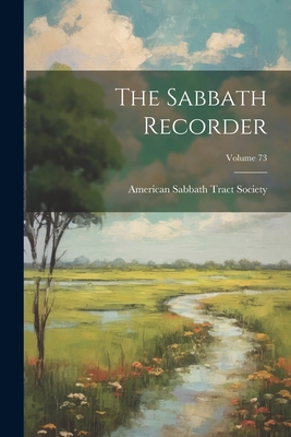 The Sabbath Recorder; Volume 73 Cover Image