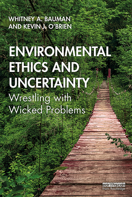 Environmental Ethics and Uncertainty: Wrestling with Wicked Problems Cover Image