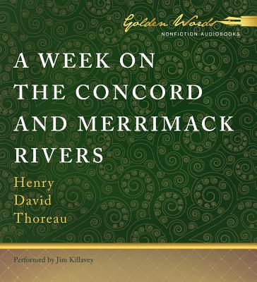 A Week on the Concord and Merrimack Rivers By Henry David Thoreau, Jim Killavey (Read by) Cover Image