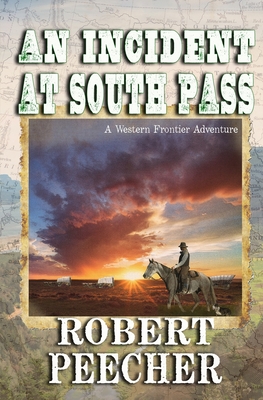 An Incident at South Pass: A Western Frontier Adventure (The Townes Party on the Oregon Trail #1)