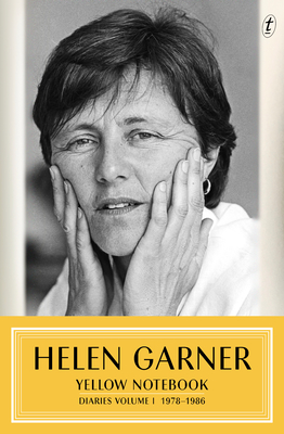 Yellow Notebook: Diaries Volume One, 1978-1986 By Helen Garner Cover Image