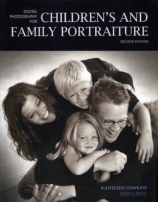 Digital Photography for Children's and Family Portraiture By Kathleen Hawkins Cover Image