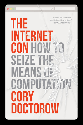 The Internet Con: How to Seize the Means of Computation Cover Image