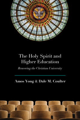 The Holy Spirit and Higher Education: Renewing the Christian University Cover Image