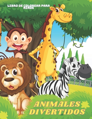 ANIMALES DIVERTIDOS - Libro De Colorear Para Niños By Ana Lennie Cover Image