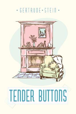 Tender Buttons By Gertrude Stein Cover Image