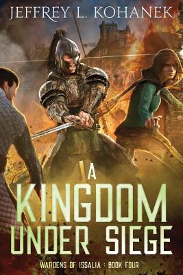A Kingdom Under Siege By Jeffrey L. Kohanek Cover Image