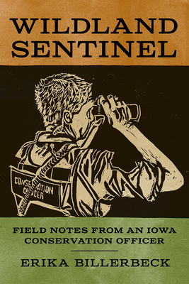 Wildland Sentinel: Field Notes from an Iowa Conservation Officer (Bur Oak Book)