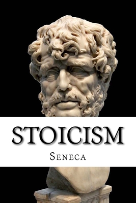 Stoicism: On the Shortness of Life and Other Essays By Richard Mott Gummere (Translator), Seneca Cover Image