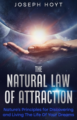 The Natural Law Of Attraction By Joseph Hoyt Cover Image