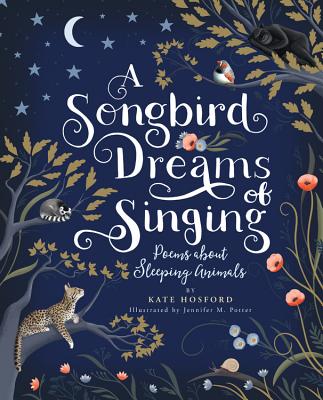 A Songbird Dreams of Singing: Poems about Sleeping Animals Cover Image