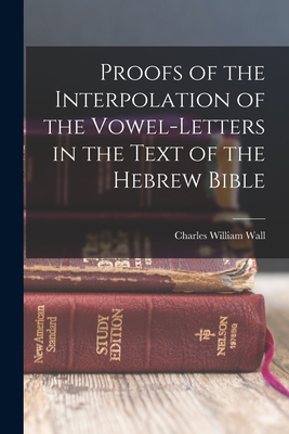 Proofs of the Interpolation of the Vowel-Letters in the Text of the Hebrew Bible Cover Image
