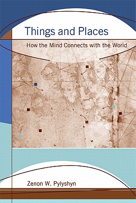 Things and Places: How the Mind Connects with the World (Jean Nicod Lectures) Cover Image