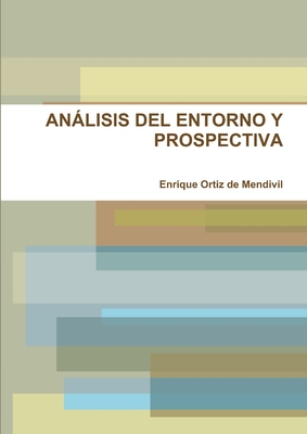 Análisis del Entorno Y Prospectiva By Enrique Ortiz De Mendivil Cover Image