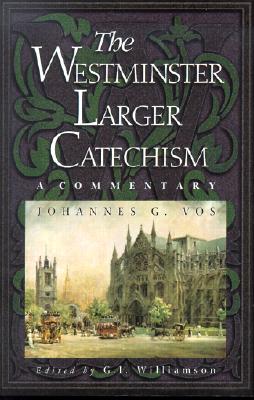 The Westminster Larger Catechism: A Commentary Cover Image