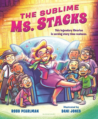 The Sublime Ms. Stacks By Robb Pearlman, Dani Jones (Illustrator) Cover Image