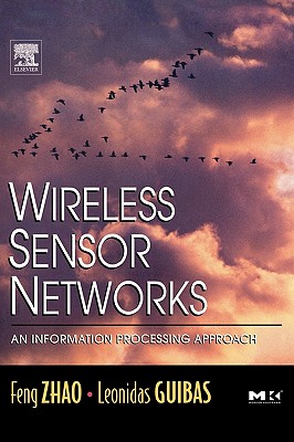 Wireless Sensor Networks 技術書 専門書 Wireless Sensor Networks: An Information Processing Approach (The