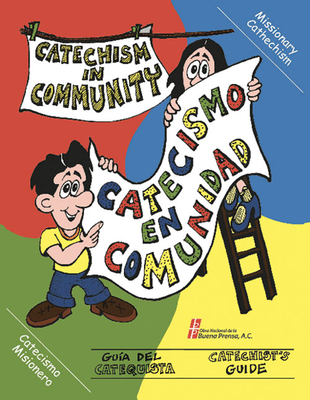 Catechism in Community/Catecismo En Comunidad: Catechist's Guide/Guía del Catequista By Guillermo Ameche Cover Image