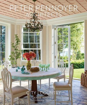 Peter Pennoyer Architects: City | Country By Peter Pennoyer , Anne Walker, Eric Piasecki (By (photographer)) Cover Image