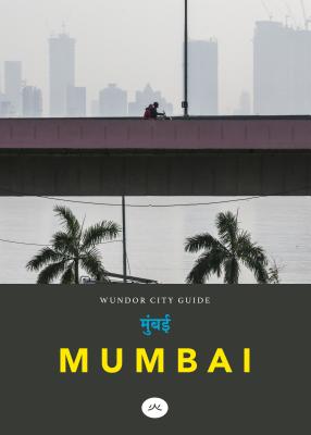 Wundor City Guide Mumbai By Matthew Smith (Editor) Cover Image