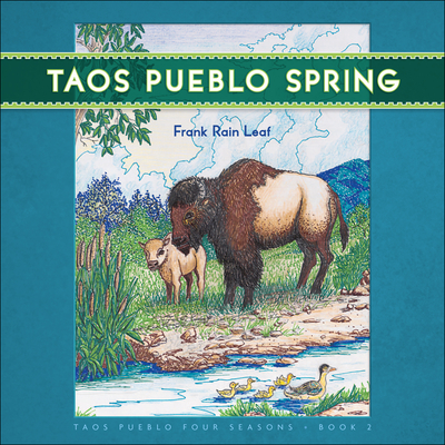 Taos Pueblo Spring By The Taos Pueblo Tiwa Language Program, Frank Rain Leaf (Illustrator) Cover Image